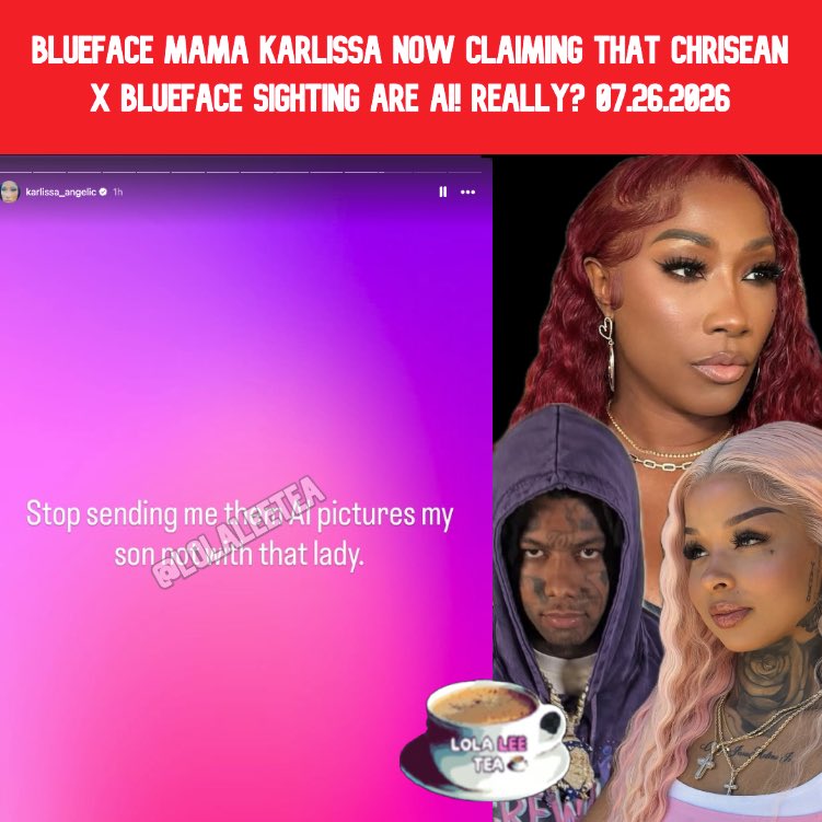 lolaleetea's tweet photo. BLUEFACE MAMA KARLISSA NOW CLAIMING THE CHRISEAN X BLUEFACE SIGHTING ARE AI! REALLY? 07.26.2026 https://t.co/xAj12jIWgr #blueface #chrisean #chriseanrock #nevaeh #chriseanupdates #chriseannews #lolaleetea https://t.co/vn4QVy05Ai