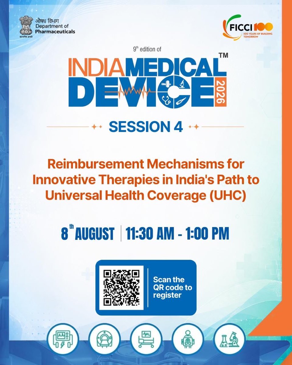 IndiaMedicalDev's tweet photo. Join Session 4: Reimbursement Mechanisms for Innovative Therapies in India's Path to Universal Health Coverage (UHC) to explore how evidence-based reimbursement frameworks can improve access to advanced medical technologies while supporting sustainable healthcare delivery.

Organised by the Department of Pharmaceuticals, Government of India, in association with FICCI, the 9th edition of India Medical Device 2026 returns on 7–8 August 2026 at Vigyan Bhawan, New Delhi.

8 August 2026 | 11:30 AM – 1:00 PM 

Register today by scanning the QR code.

#IndiaMedicalDevice2026 #MedicalDevices #MedTech #ViksitBharat #FICCI