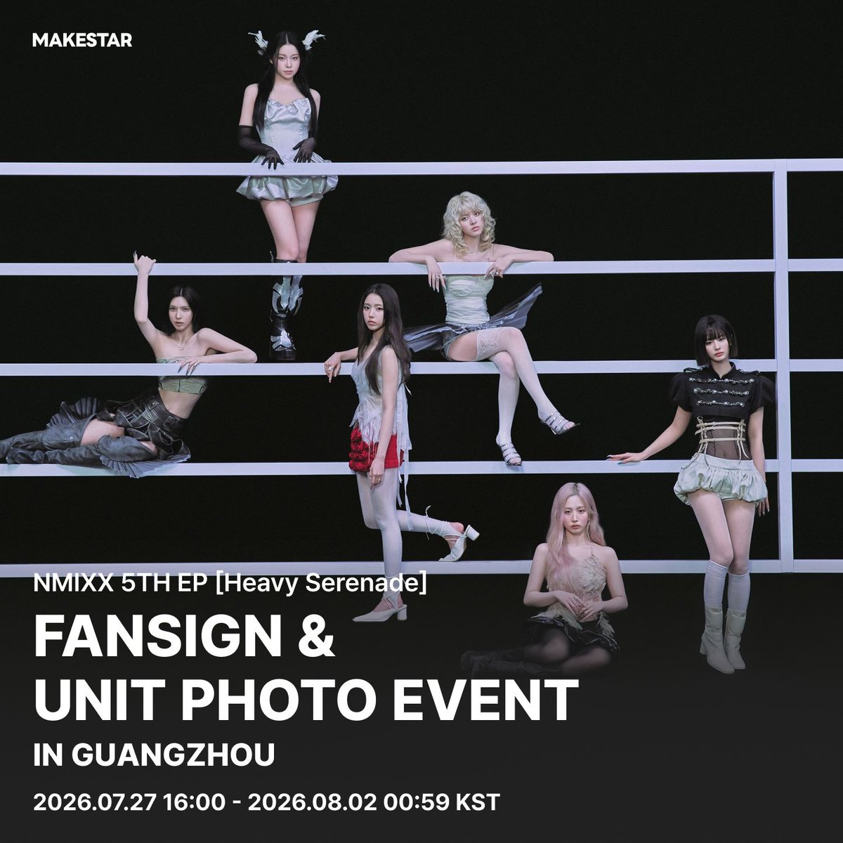 Makestarcorp's tweet photo. NMIXX 5TH EP [Heavy Serenade] FANSIGN & UNIT PHOTO EVENT IN GUANGZHOU

📅이벤트 일시: 2026.08.29 (토) 

⏰응모기간: 2026.07.27 (월) 16:00 KST ~ 2026.08.02 (일) 00:59 KST까지

📝 1부 대면 팬사인회
- 응모자 특전 - 미공개 중문 메시지 포토카드 *바람개비 ver.
- 사인 당첨자 특전 - 미공개 셀카 포토카드 1세트 *엣쿵! ver.
- 관람 당첨자 특전 - 미공개 셀카 포토카드 1매 *엣쿵! ver.
👉당첨자수 - 사인 당첨자 50명 + 관람 당첨자 150명 (총 200명)

📸 2부 유닛 포토회
- 응모자 특전 - 미공개 유닛 셀카 포토카드 *페어하트 ver.
- 당첨자 특전 - 응모한 유닛의 사인 포토카드 1세트 *페어하트 ver.
👉당첨자수 - 유닛당 12명 (총 36명)

🔗https://t.co/kbv14Edtj6

#NMIXX #엔믹스 #MAKESTAR
#MakestarxNMIXXfansignandphotoevent