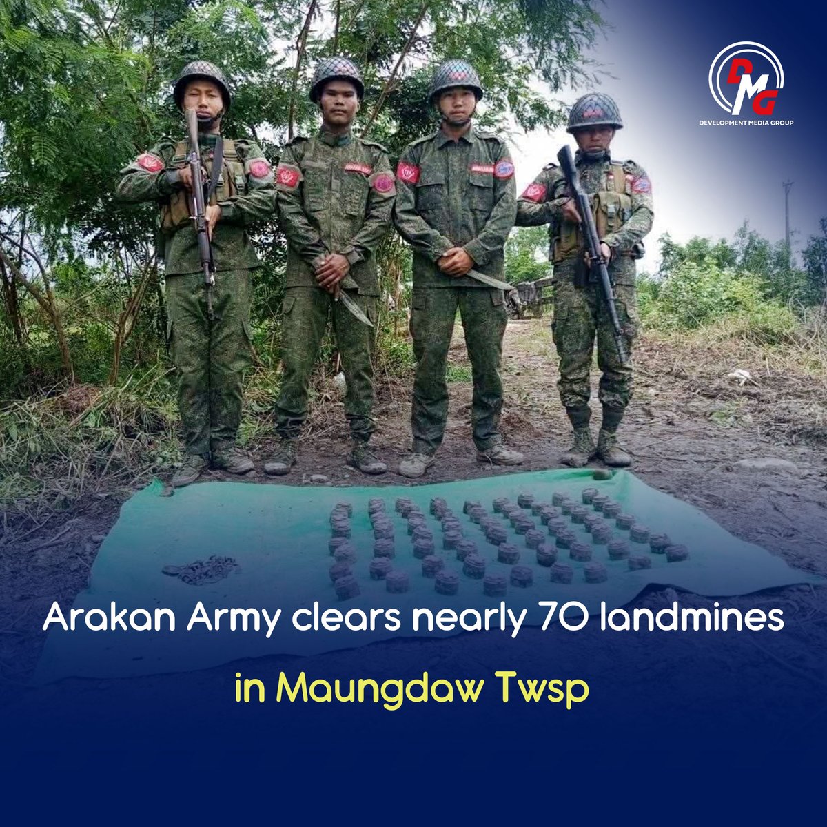 DMGEnglish's tweet photo. Arakan Army clears nearly 70 landmines in Maungdaw Twsp

DMG Newsroom

27 July 2026, Maungdaw

The Arakan Army has cleared nearly 70 landmines during demining operations in Maungdaw Township, Arakan State, according to reports.

On July 25, the Arakan Army removed 67 M-14 landmines from inter-village roads and several Muslim villages in Maungdaw Township, including Zula, Hori Tala, Italia, and Zang Tila.

Landmines and unexploded ordnance (UXO) continue to pose a serious threat across Arakan State, where previous fighting has left civilians at risk of death and injury.

To reduce those risks, authorities are conducting mine risk awareness campaigns, installing warning signs, and distributing educational pamphlets in affected communities.

Photo: Arakan Princess Media

#Maungdaw #ArakanState #ArakanArmy #MineClearance #LandmineRisk #UXO #HumanitarianResponse #DMGNews