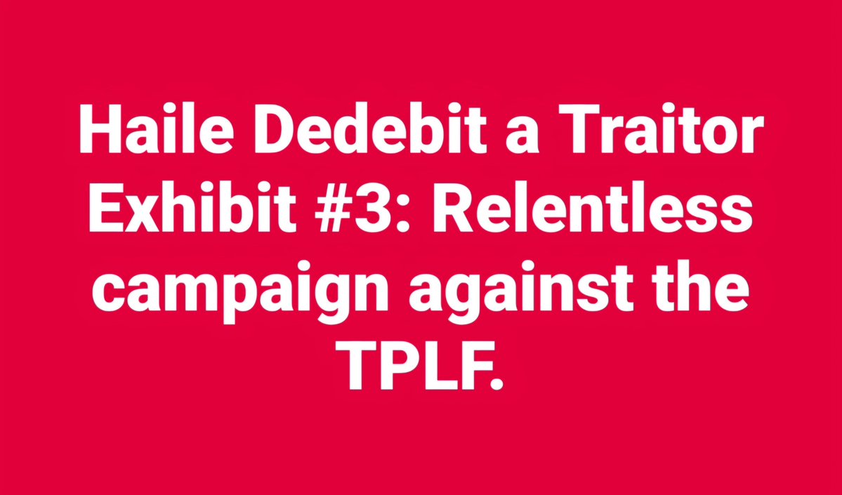 LemlemTigest's tweet photo. #Haile #Dedebit a #Traitor #Exhibit #3: #Relentless #campaign #against the #TPLF. https://t.co/zC5Nro9N5f