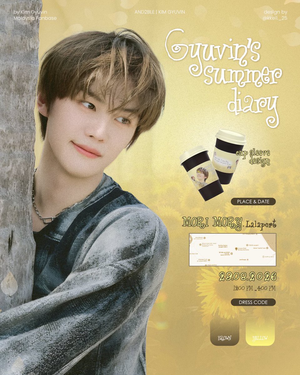 GYUVINMSIA's tweet photo. AND2BLE KIM GYUVIN CUPSLEEVE EVENT IN KL

✎﹏ every page is filled with your warmth.
𝒢𝓎𝓊𝓋𝒾𝓃’𝓈 𝒮𝓊𝓂𝓂𝑒𝓇 𝒟𝒾𝒶𝓇𝓎 📒⛱️

🔆 Saturday, 29th August 2026
🔆 MoriMory, Lalaport
🔆 12 PM - 4 PM

#GyuvinSummerDiary #KIMGYUVIN #김규빈 #AND2BLE https://t.co/1uyWt41pn2