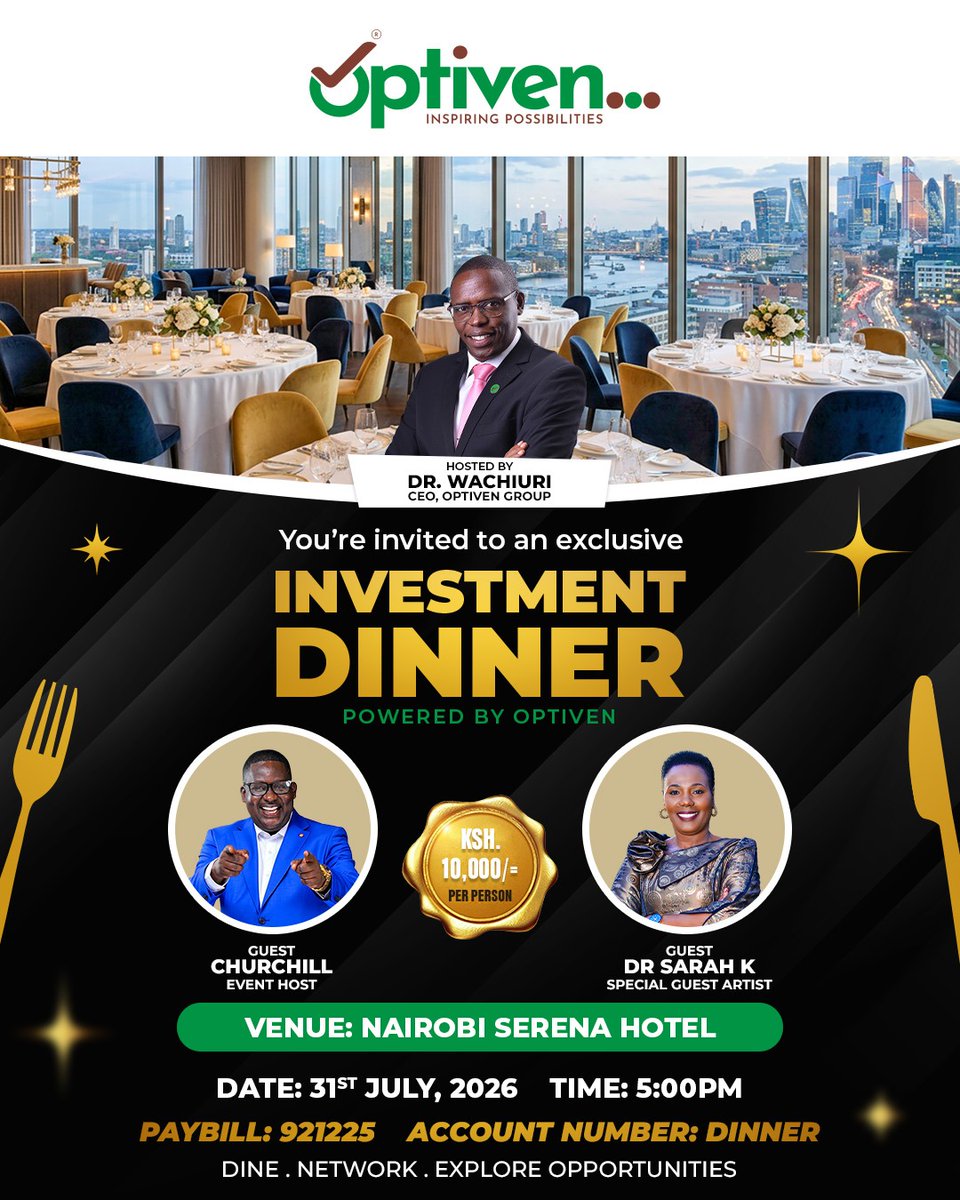 OptivenLimited's tweet photo. 𝗟𝗔𝗦𝗧 𝗪𝗘𝗘𝗞 𝗧𝗢 𝗥𝗘𝗦𝗘𝗥𝗩𝗘 𝗬𝗢𝗨𝗥 𝗦𝗘𝗔𝗧!

The countdown is on for the Optiven Investment Dinner—an exclusive evening created for people who are ready to connect, learn and explore meaningful investment opportunities.

An evening of elegance, inspiration, and meaningful connections awaits!

You are warmly invited to the Investment Dinner powered by Optiven, hosted by Dr. George Wachiuri, CEO of Optiven Group, with the incredible Churchill as our event host.

We are also honoured to have the gifted Dr. Sarah K, special gospel artist, joining us for a beautiful evening of uplifting music, inspiration, and celebration.

Let’s dine, connect, worship through music, and open doors to new possibilities.

Register here>>https://t.co/V1mR1QqgAo

For Bookings and Enquiries, Call 0790 300 300