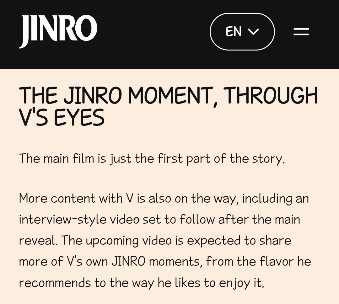 KTHIndonesia's tweet photo. Jinro mengumumkan akan merilis konten lain bersama Taehyung

MOMEN JINRO, MELALUI MATA V

Film utama hanyalah bagian pertama dari cerita. Konten lebih lanjut bersama V juga akan segera hadir, termasuk video bergaya wawancara yang akan menyusul setelah pengungkapan utama. Video mendatang diharapkan akan membagikan lebih banyak momen JINRO dari V sendiri, mulai dari rasa yang ia rekomendasikan hingga cara ia menikmatinya.