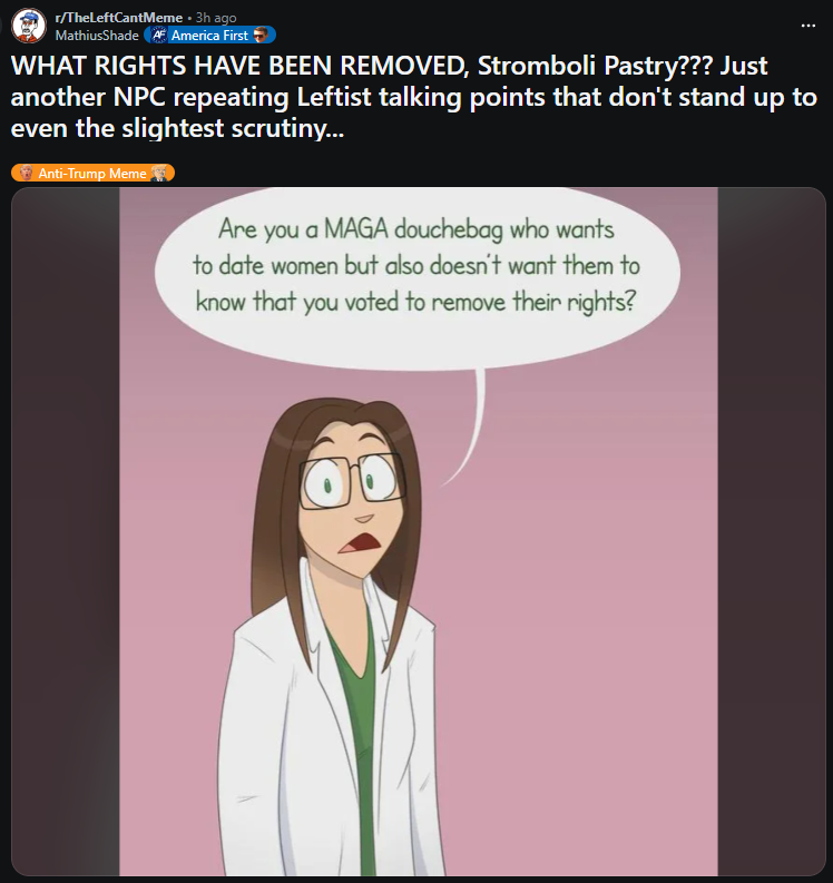 MentisWave's tweet photo. One of the most successful political grifts of our times is leftists gaslighting women in thinking that their entire personhood relies on the right to murder their unborn children. 

There are dozens of other "rights" that are far more important than abortion. Women losing property rights, self ownership, right to the courts, or any of the other rights from the constitutional amendments except maybe the 19th, would be by multiple orders of magnitude far more damaging to their social status and ability to defend themselves from actual real human rights violations than losing abortion rights. 

But nope, the media has millions of women fully convinced that abortion is the one that matters the most and somehow mysteriously counts for the loss of all other rights in Western countries. 

Actual madness.