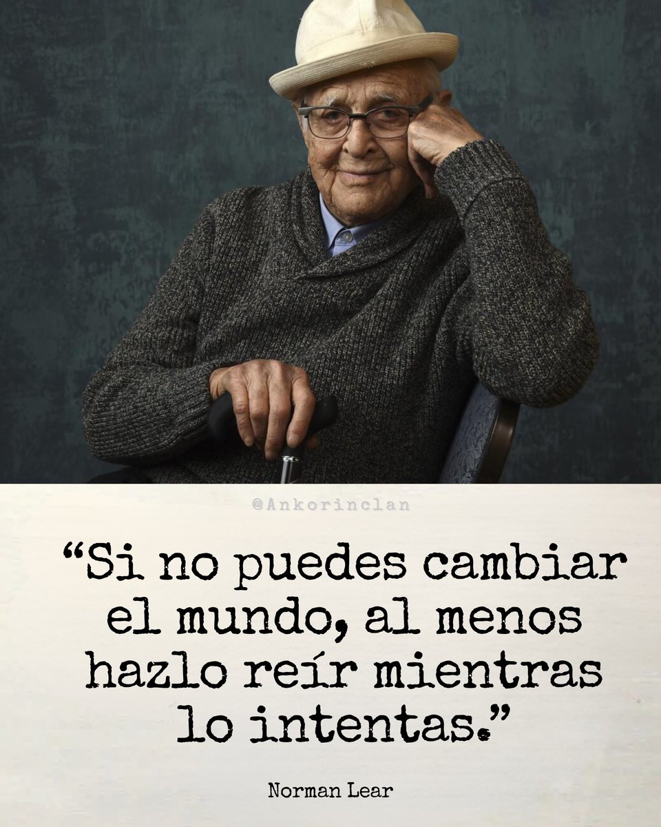 ankorinclan's tweet photo. “Si no puedes cambiar el mundo, al menos hazlo reír mientras lo intentas.”

Tal día como hoy también nacía Norman Lear.

En un tiempo en el que todo parece demasiado grave y las causas justas se vuelven a veces demasiado solemnes, Lear nos deja una invitación luminosa. No se trata de renunciar a cambiar las cosas. Se trata de no perder el humor en el camino. La risa no es una traición a la seriedad: es una forma de resistencia. Hacer reír mientras se intenta mejorar el mundo es, quizás, una de las maneras más humanas y sostenibles de no rendirse. Porque un mundo que todavía puede reírse de sí mismo sigue teniendo, al menos, una posibilidad de volverse mejor.