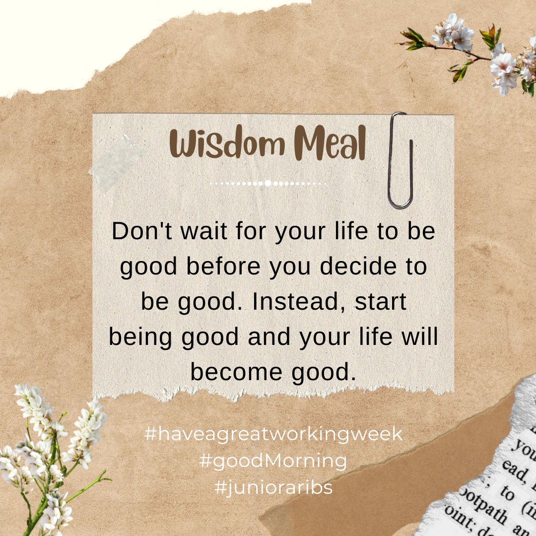Junioraribs's tweet photo. Don't wait for your life to be good before you decide to be good. Instead, start being good and your life will become good.

#Wisdommeal 
#junioraribs https://t.co/4HAh4tCr6F