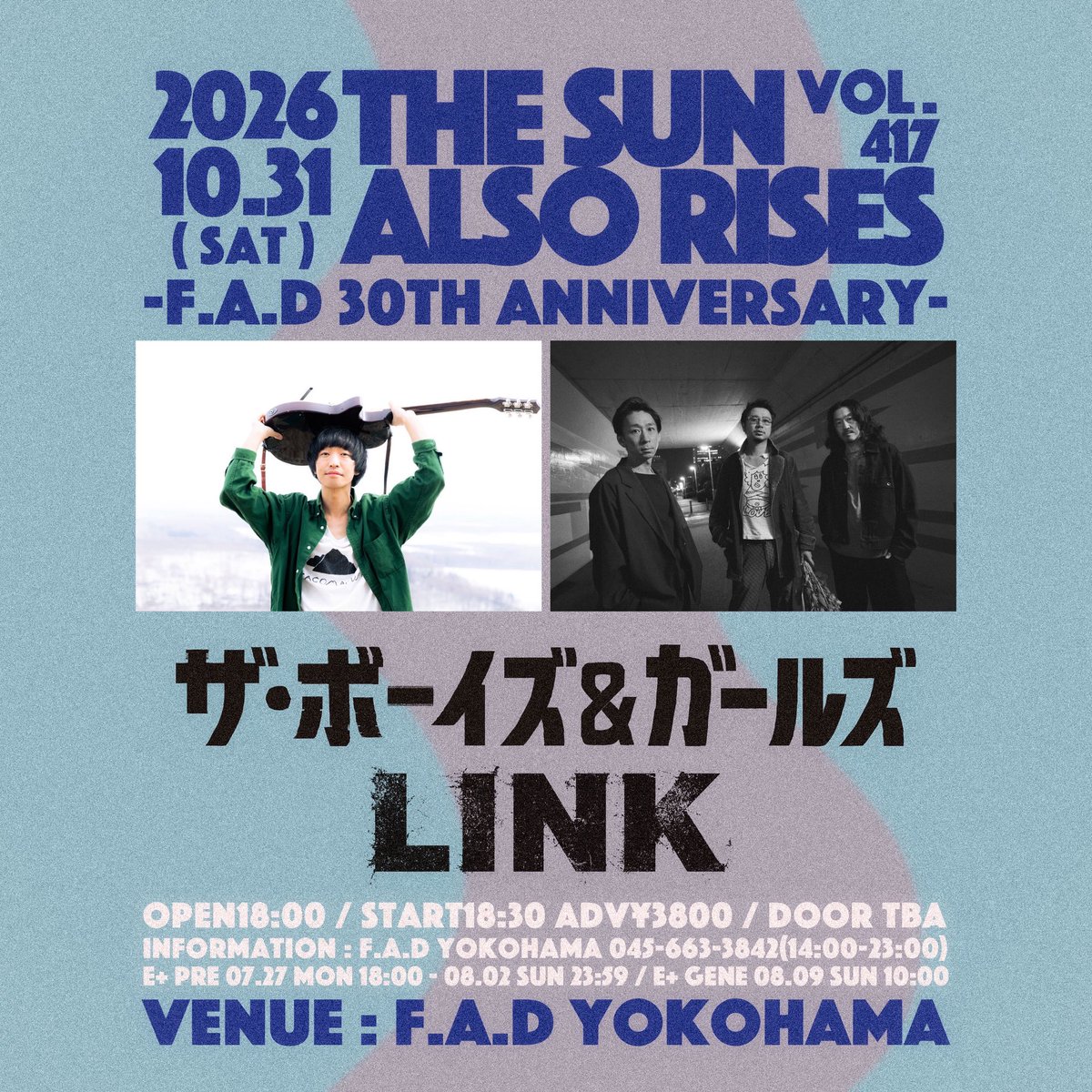 THE_BOYS_GIRLS's tweet photo. 【新着、横浜でLINK】

F.A.D YOKOHAMA pre,
《THE SUN ALSO RISES vol.417
-F.A.D 30th Anniversary-》
出演決定!!

■10/31(土)F.A.D YOKOHAMA
op 18:00 / st 18:30
¥3,800(1D別)

LINK
THE BOYS&GIRLS

🎫只今よりe+プレオーダー先行抽選受付開始!!
🔗https://t.co/xyGzoXBO47
※8/2(日)23:59迄

F.A.D30周年で、遂にLINKと初2マン決定🔥シンゴ夢の一戦です。大集合🚢