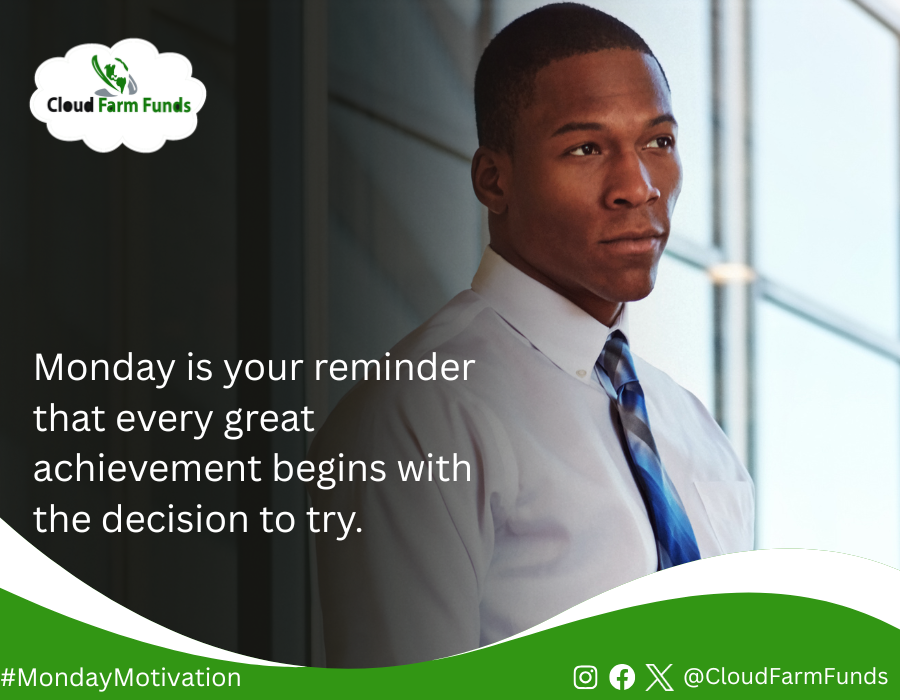 cloudfarmfunds's tweet photo. Monday is your reminder that every great achievement begins with the decision to try. 

Happy New Week

#MondayMotivation
#Cloudfarmfunds https://t.co/FgnzgWxqWm