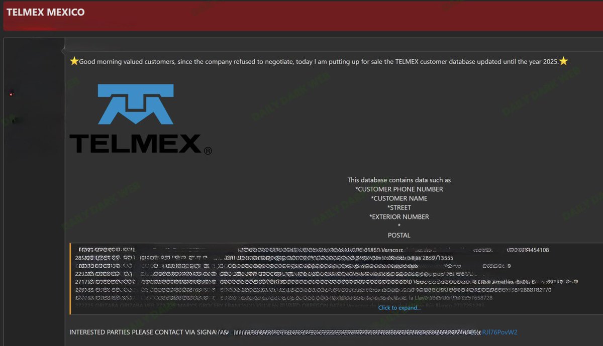 DailyDarkWeb's tweet photo. 🇲🇽 TELMEX Customer Database Allegedly Put Up for Sale

A threat actor claims to be selling an updated customer database allegedly belonging to Mexican telecommunications provider TELMEX after stating the company refused to negotiate.

* The listing claims the database is updated through 2025.
* Allegedly exposed data includes customer names, telephone numbers, street addresses, exterior numbers, and postal information.
* The actor shared what appears to be sample records and is directing interested buyers to an encrypted messaging platform.
* No evidence has been provided to independently verify the authenticity, scope, or recency of the alleged dataset.

Analyst Note: At this stage, this should be treated as an unverified claim. Organizations and customers should wait for official confirmation while monitoring for any indicators that validate the authenticity of the advertised data.

#DDW #Intelligence #DarkWeb #Mexico