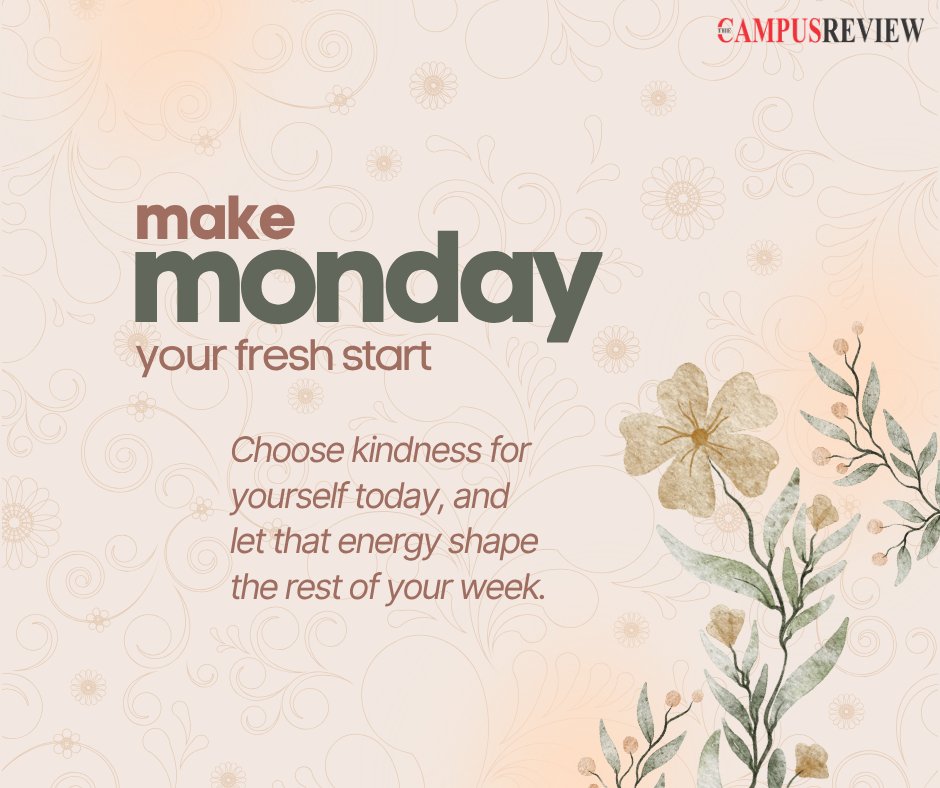 thecampusreview's tweet photo. Make monday your fresh start. Choose kindness for yourself today, and let that energy shape the rest of your week.

#MondayMotivation #MondayMindset #FreshStart #NewWeek https://t.co/mwT5KkyyzP