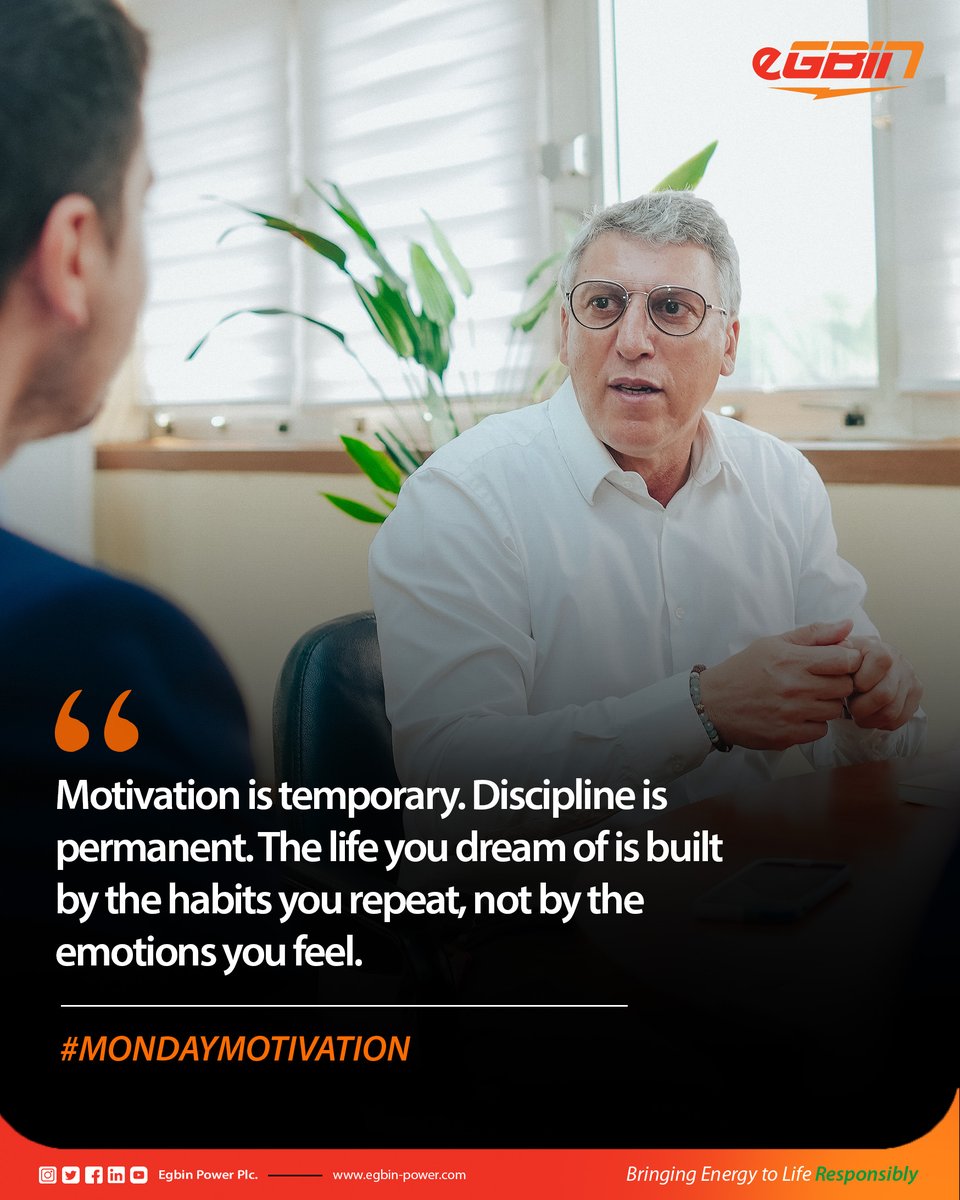 EgbinPower's tweet photo. Motivation is temporary. Discipline is permanent. 
The life you dream of is built by the habits you repeat, 
not by the emotions you feel.

#mondaymotivation 
#egbinpower #bringingenergytoliferesponsibly https://t.co/C8hm61Cqjn