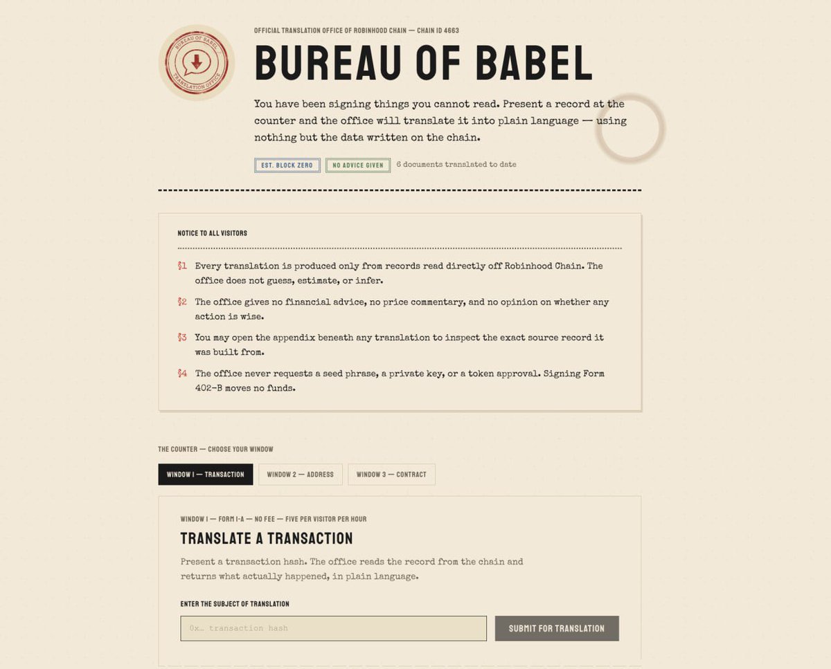 Babel_bureau's tweet photo. You have been signing things you cannot read. 
Every approval. Every
swap. Every contract. 
Hex you never understood. 
BABEL is the translation
office of Robinhood Chain: paste any transaction, wallet or contract — get
it explained in plain human language, built from real on-chain data you can
verify line by line. 
The office is open 24/7. The chain never closes. Neither
do we. 
https://t.co/PTZzunPIDt