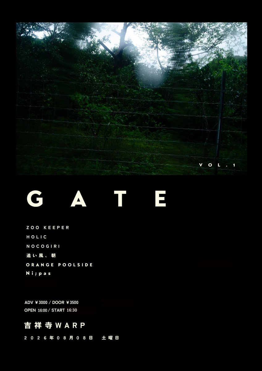 0ldsink's tweet photo. GATE vol.1

2026.8/8 sat📍吉祥寺WARP

Act.
ZOO KEEPER（京都）
HOLIC（千葉）
NOCOGIRI（群馬）
追い風、朝（京都）
ORANGE POOLSIDE（厚木）
Ni;pas（京都）

⏰OPEN/START 16:00/16:30
🎫ADV/DOOR ￥3000/￥3500 +1drink
📷@mrymemk https://t.co/1W8XPEhNqs