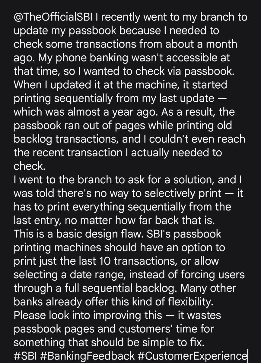 SINGH_A01's tweet photo. @TheOfficialSBI passbook update printed a year-old backlog, ran out of pages before reaching the transaction I needed. Branch says no selective printing exists. Screenshot attached.
Please add option to print last 10 transactions or custom date range.
#SBI #BankingFeedback https://t.co/c2GxnNU6wo