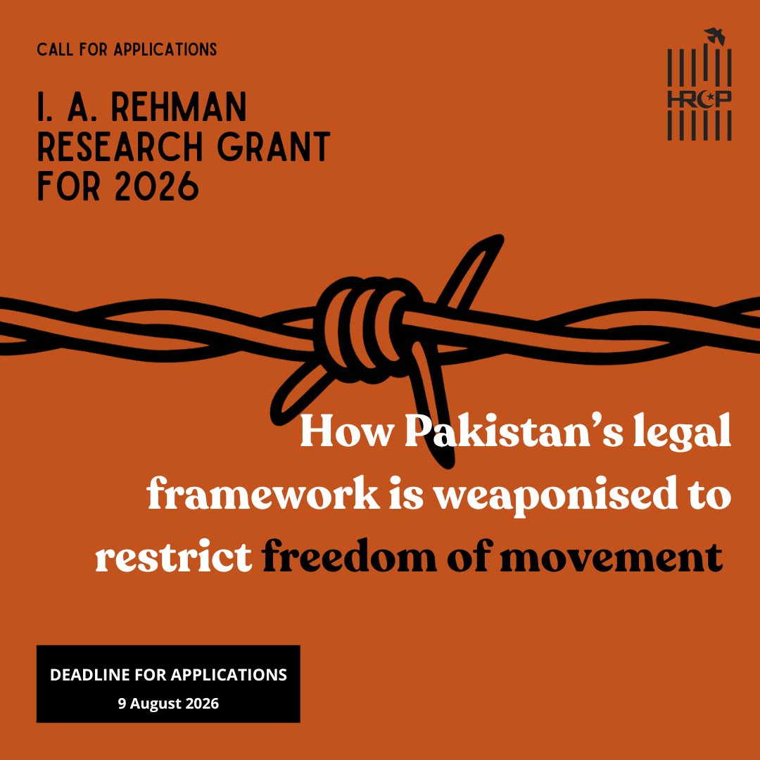 HRCP87's tweet photo. We are pleased to announce the I. A. Rehman Research Grant for 2026, in honour of the veteran human rights defender and former secretary-general of the organisation. 

HRCP will award one grant of PKR 800,000 (equivalent to approx. PKR 570,000 after taxes) to an academic, journalist or human rights defender or professional for original research examining how Pakistan’s legal framework, and in particular its anti-terrorism provisions, have been weaponised to restrict freedom of movement through measures such as reporting requirements, travel restrictions, and other executive controls.

HRCP is especially interested in proposals that (a) assess the compatibility of this regime with constitutional guarantees and international human rights standards, including due-process deficiencies that enable these restrictions on movement to operate; (b) analyse the colonial genealogy of such laws; and (c) document patterns of implementation, including the apparent expansion of its use beyond counterterrorism to target political workers, journalists, civil society activists, and families of victims of enforced disappearance.

The grant is open to Pakistani citizens or foreign nationality holders of Pakistani heritage.

For details of how to apply, see https://t.co/SnEcy9Wyjd