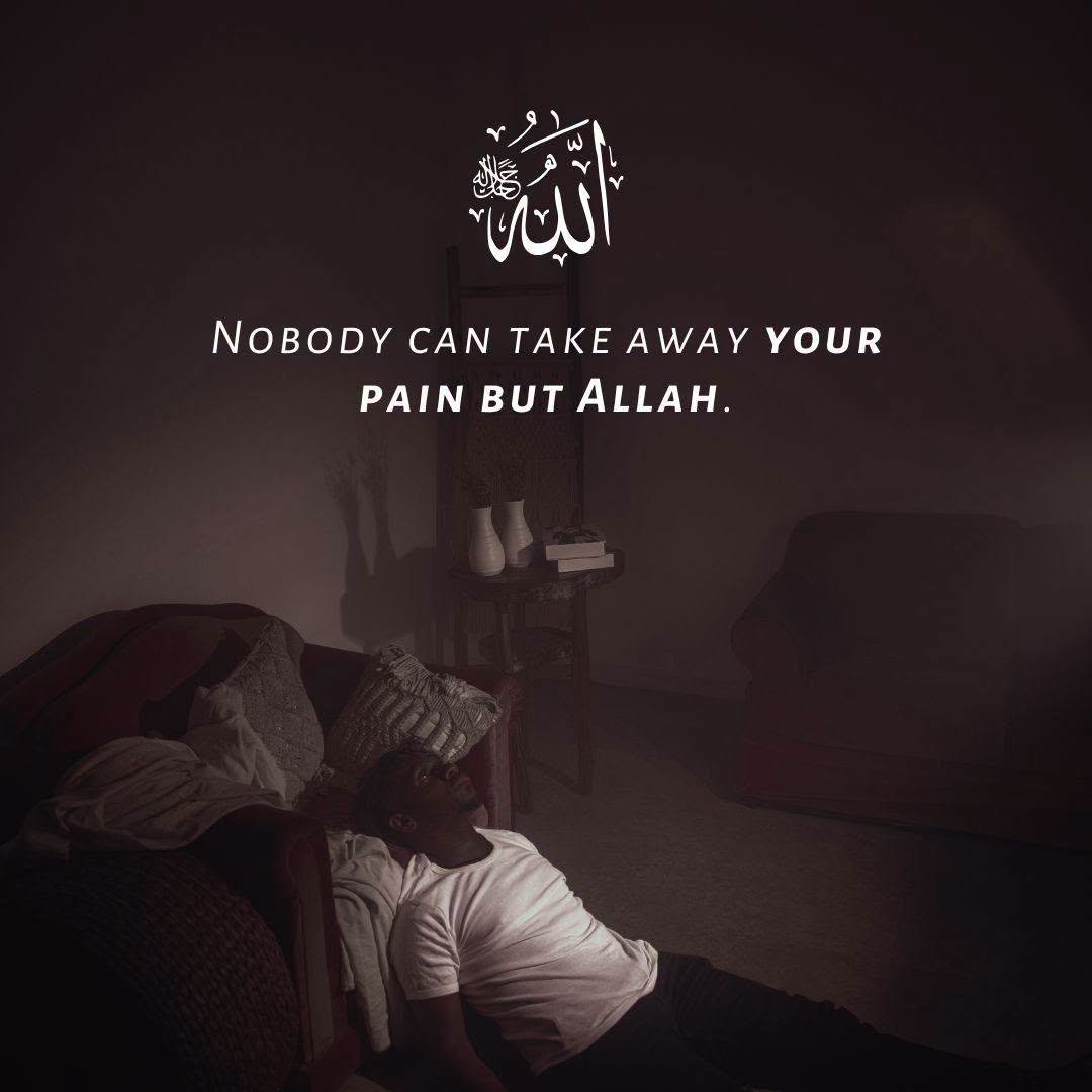 rudol9h's tweet photo. Nobody can take away your pain but Allah. #TurnToAllah #TrustAllah https://t.co/FK3MaILlrd