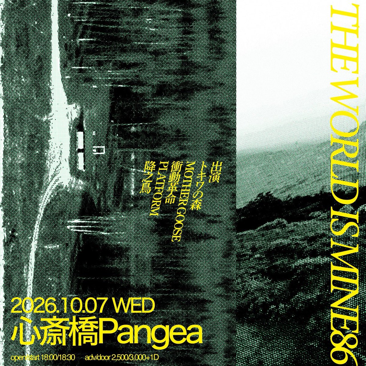 PLATFORM_OSAKA's tweet photo. 【🌏解禁🌏】

2026.10.7(wed)

THE WORLD IS MINE86
@心斎橋Pangea

w./
トキワの森
MOTHER GOOSE
衝動革命
降之鳥

Open/start 18:00/18:30
Adv/door 2,500/3,000

お馴染みのメンツに初のトキワの森！ https://t.co/KbsvWQ6trK