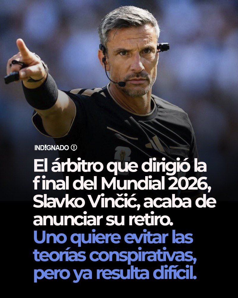 indignadoxd's tweet photo. El árbitro que dirigió la final del Mundial 2026, Slavko Vinčić ,acaba de anunciar su retiro. Yo quiere evitar las teorías conspirativas, pero… https://t.co/vP6ek9v26F