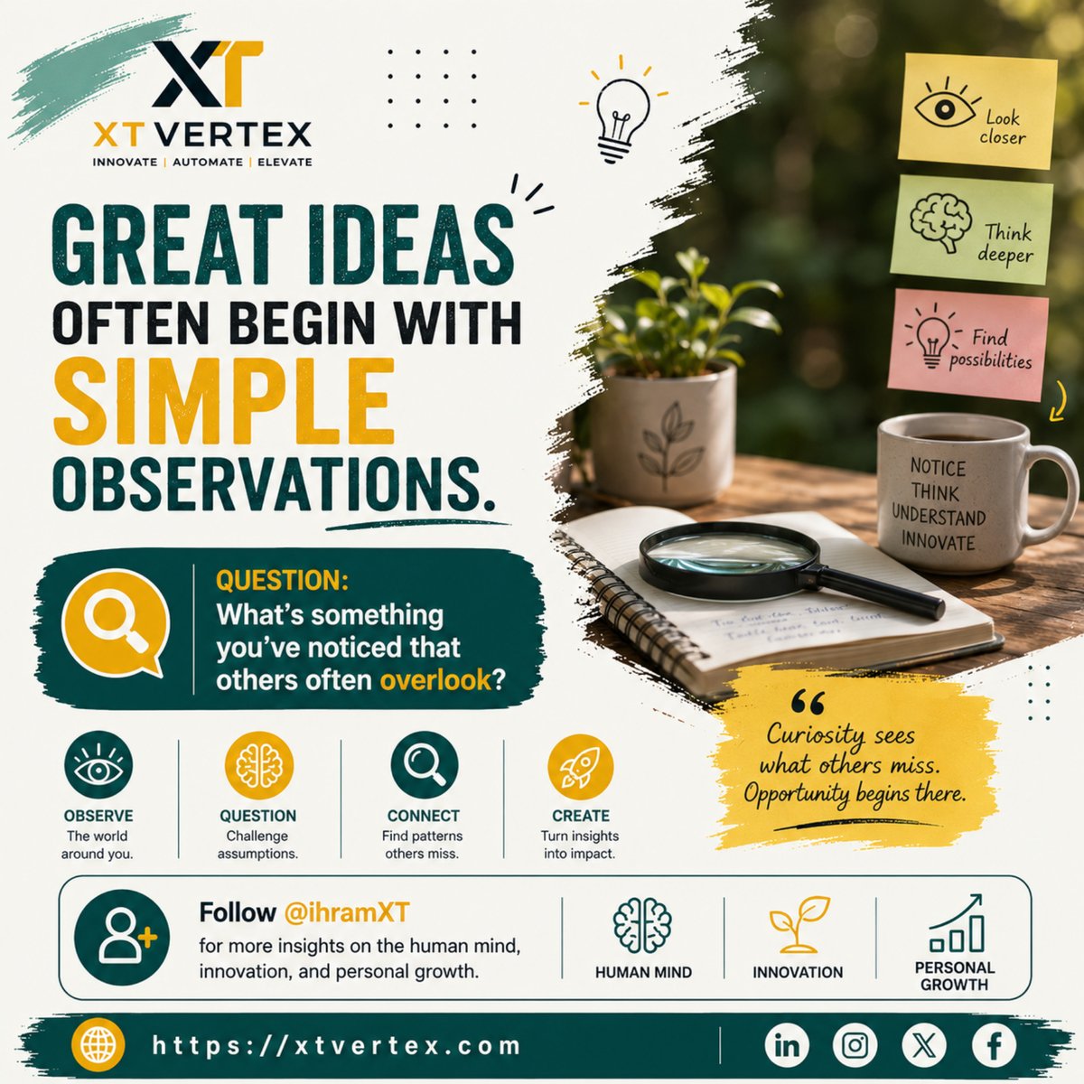 IhramXT's tweet photo. Great ideas often begin with simple observations.
Question:
What's something you've noticed that others often overlook?
Follow @ihramXT for more insights on the human mind, innovation, and personal growth.
https://t.co/f50dIpX9Kl #XTVertX #Ideas #Innovation #CriticalThinking https://t.co/Mm3aZTRBkt