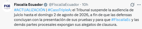 EcEnDirecto's tweet photo. #ATENCIÓN 
La @FiscaliaEcuador informó que el Tribunal suspendió la audiencia de juicio del #CasoTripleA hasta el domingo 2 de agosto de 2026, a fin de que las defensas concluyan con la presentación de sus pruebas y para que la entidad y las demás partes procesales expongan sus alegatos de clausura.