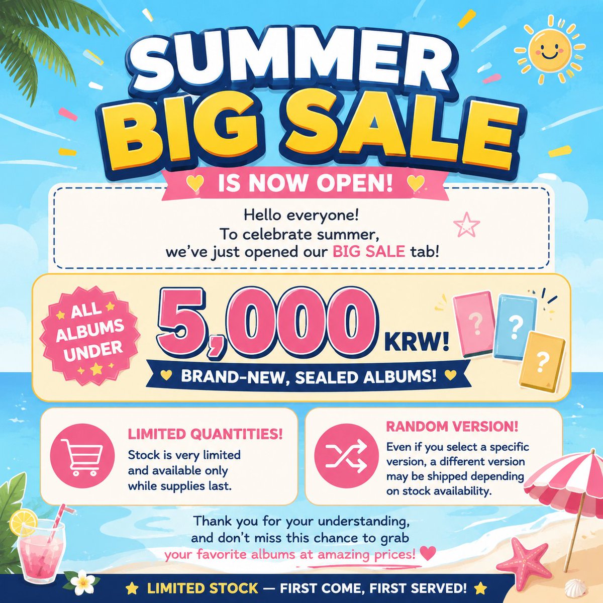 bbbbbbear06062's tweet photo. ☀️ SUMMER BIG SALE IS NOW OPEN! ☀️

Hello everyone!
To celebrate summer, we’ve just opened our BIG SALE tab! 🎉

You can now grab brand-new, sealed albums for under 5,000 KRW! 💿✨

Please note that quantities are very limited and available only while supplies last. Even if you select a specific version, a different version may be shipped depending on stock availability.

Thank you for your understanding, and don’t miss this chance to grab your favorite albums at amazing prices! 💛

Limited stock — first come, first served!