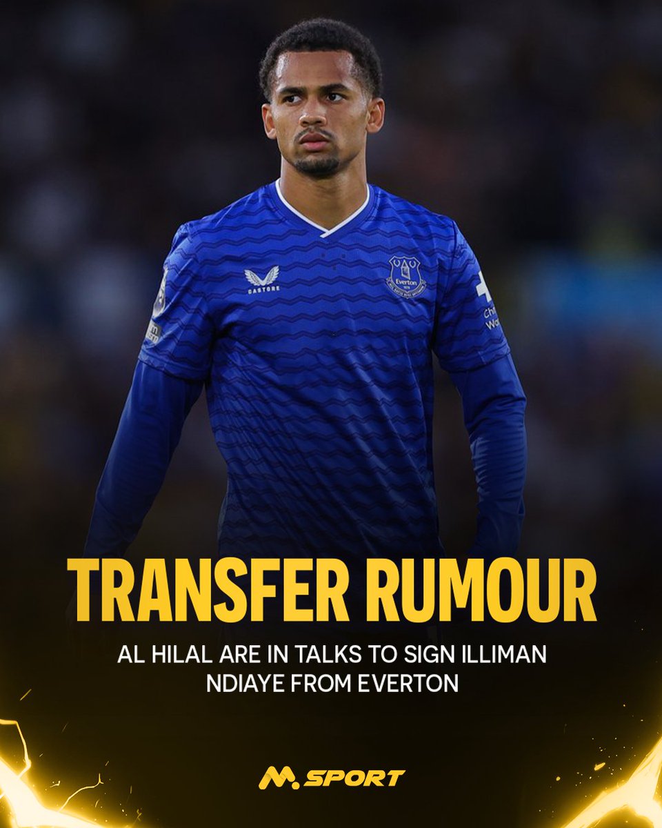 MSportOfficial's tweet photo. Saudi giants Al Hilal have set their sights on Everton’s Illiman Ndiaye.
#MSport #TransferRumor https://t.co/QUyfOu5F81