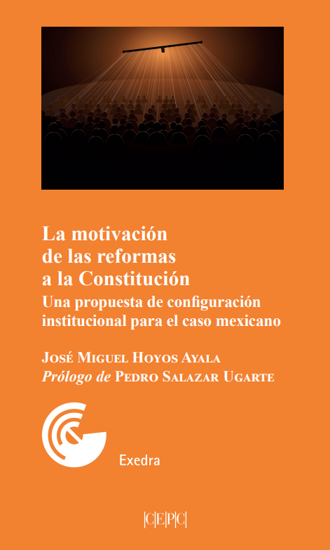 cepcgob's tweet photo. Nuevo libro del @cepcgob 
La motivación de las reformas a la constitución. Una propuesta de configuración institucional para el caso mexicano, de @josemiguelhoyos (prólogo de Pedro Salazar Ugarte)
#ColecciónExedra (1/4) https://t.co/VIM8Uru5O7