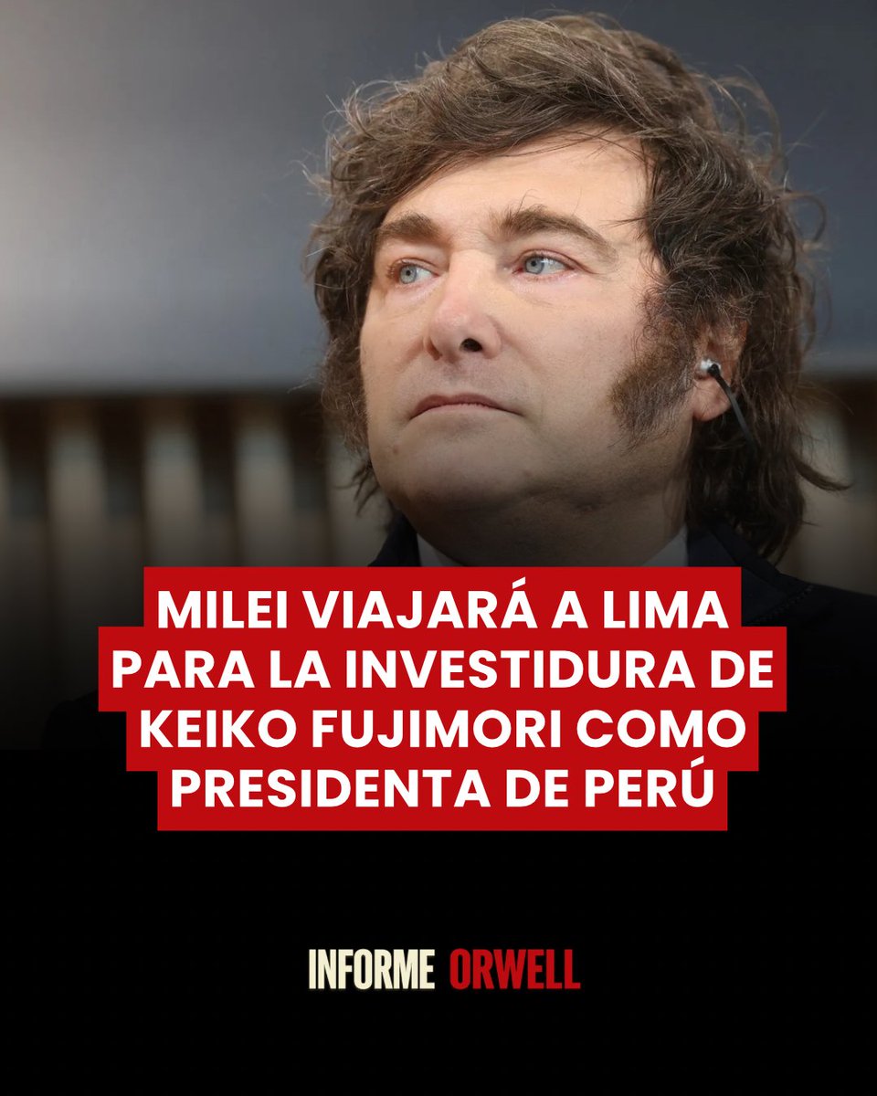 InformeOrwell's tweet photo. 🚨 | El presidente argentino Javier Milei viajará este martes a Lima para asistir a la investidura de Keiko Fujimori como presidenta de Perú, quien el pasado 3 de julio fue proclamada ganadora de una reñida elección contra el candidato izquierdista Roberto Sánchez. https://t.co/abcpBTKYqf