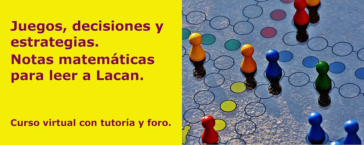 CV_Russell's tweet photo. Agosto. Juegos, decisiones y estrategias. Notas matemáticas para leer a Lacan. Dr. #Amster. #Lacan menciona la teoría de juegos. El curso mostrara #estrategias matemáticas para elegir la mejor entre muchas -quizás infinitas- alternativas. https://t.co/sdEL5kNGqE https://t.co/aTliswbD61