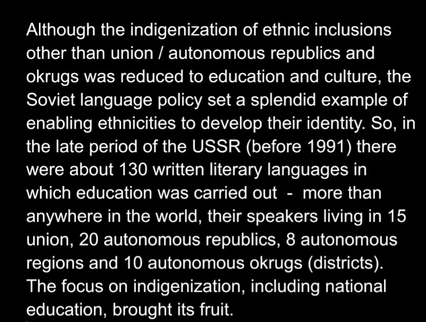 After__History's tweet photo. On the contrary, the Soviets carried out the most successful state project in support of linguistic diversity in history. By the late Soviet period, 130 written languages were being used in education, more than in any other country in the world. 

This was the result of a state-directed effort to institutionalize the languages of the many ethnic groups in the USSR, which even included the creation of written forms and standardized alphabets for these minority languages that lacked them.