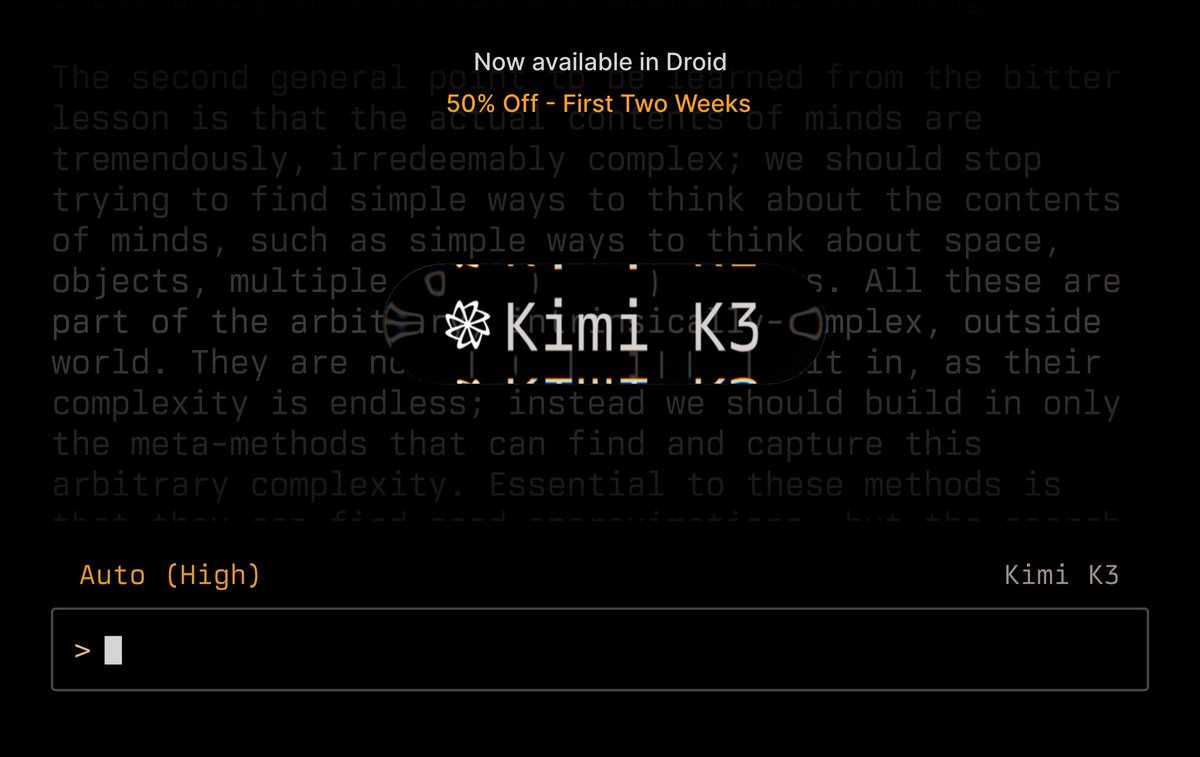 FactoryAI's tweet photo. Kimi K3 has arrived in Droid. In support of the open model ecosystem, Kimi K3 is 50% off for the first two weeks, until August 10. https://t.co/zSsmTjjlEy