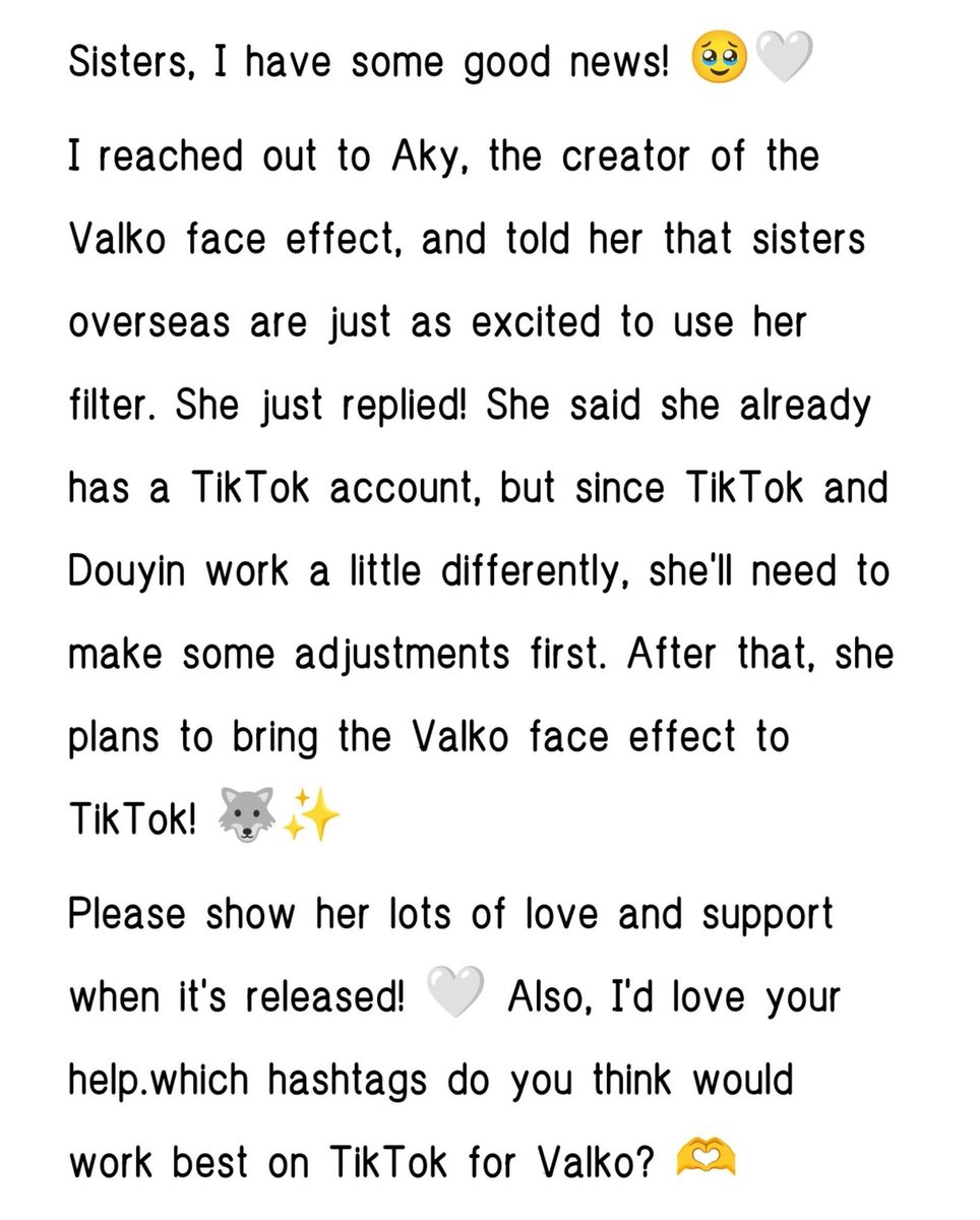 Meloriaw's tweet photo. Sisters, good news! 🥹🤍
I reached out to Aky, the creator of the Valko face filter. She replied that she'll remake it for TikTok! Since TikTok and Douyin use different filter editors, it'll take a little time. 🐺✨Her TikTok username is akyakii
#Valko  #BringabackValko https://t.co/Lv68DgBiPX