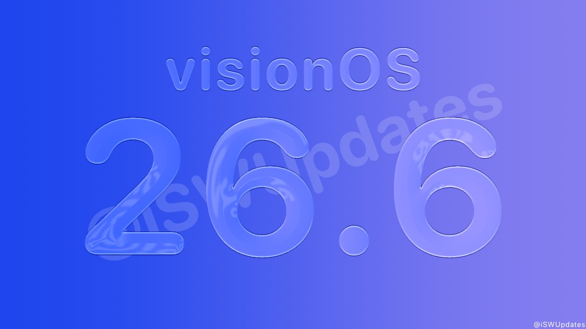 iSWUpdates's tweet photo. visionOS 26.6 (23O770) has been released. https://t.co/Q4YRPGLPER