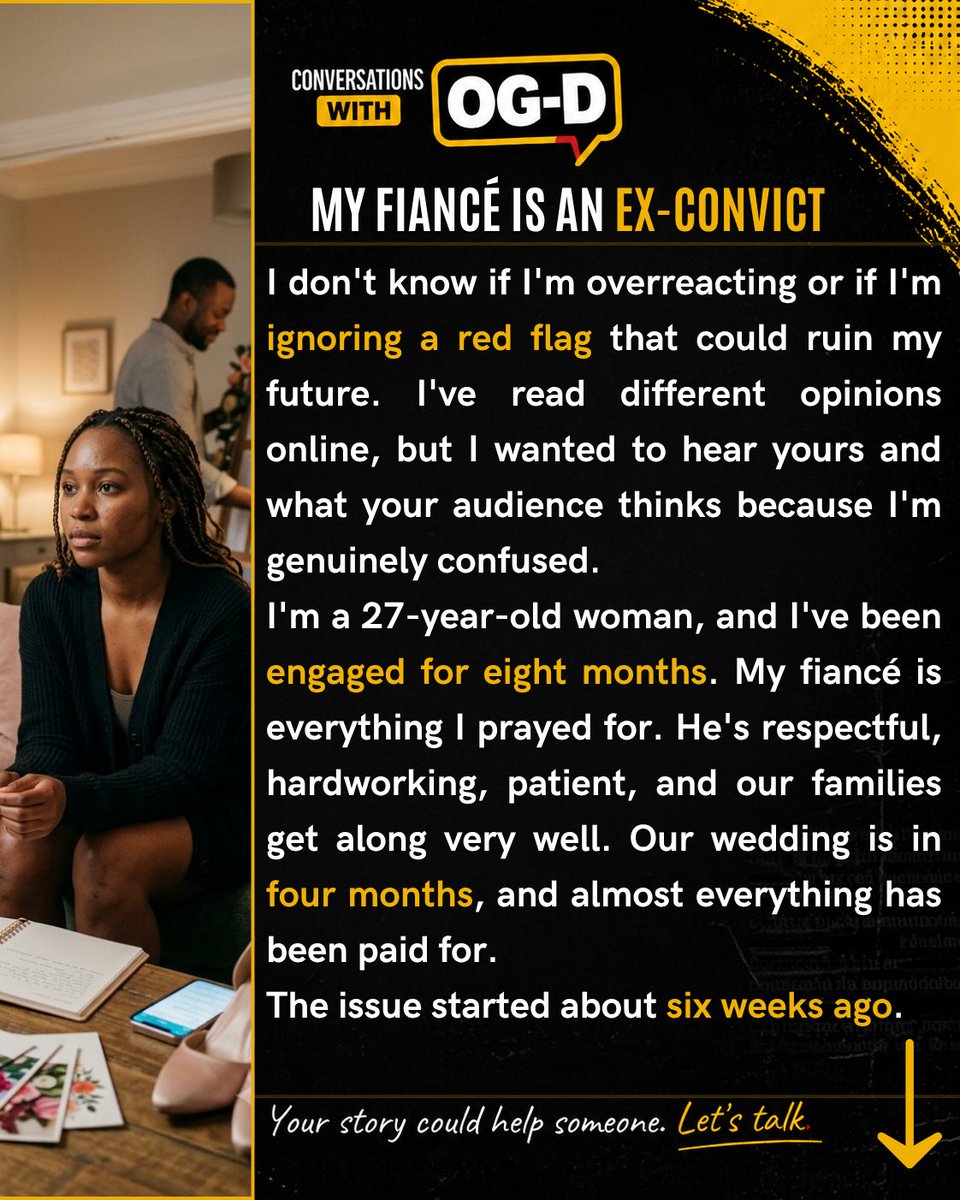 ogundeleogd's tweet photo. Finding out the person you're about to marry is an ex-convict is wild. 😮‍💨 Especially when you consider how he became one in the first place.

I know this is overwhelming, and it must've been a heavy burden ever since you found out. 💔

So, what can you do? Here's the thing...

You can decide not to put up with his past and walk away.

You can do that for your own feelings, for your own peace.

Should you tell your family?

Honestly, that's a decision only you can make.

It's just like asking him to tell his family that you've had multiple abortions in the past (if that were to be the case).

But if you consider how he's been ever since you met him, you probably wouldn't have suspected something like this had you not found out the truth.

That means... well... To some bad pasts, there might be a good future. 🤷

I'm not asking you to do things out of love.

I'm simply asking you to do what appeases your spirit. ❤️

At the end of the day, life continues.

But the choices we make... stay with us for life.

-Og-D