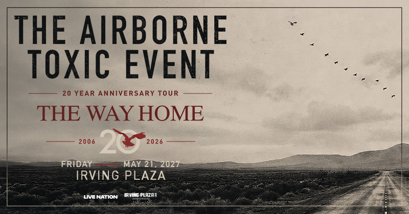 IrvingPlaza's tweet photo. The Airborne Toxic Event: 20 Year Anniversary Tour originally scheduled for October 22 has been rescheduled to Friday, May 21, 2027 at Irving Plaza.

Existing tickets will be honored for the new date which is ON SALE NOW🎟 https://t.co/fdYIO3RRoq https://t.co/QIdl4YH5R1