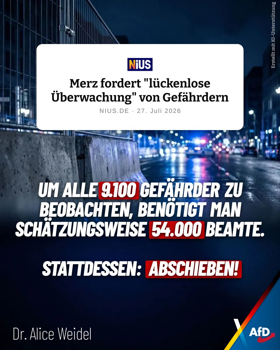 Alice_Weidel's tweet photo. Wer "lückenlose Überwachung" von Gefährdern ins Feld führt, wie es Merz heute tat, der kann nicht rechnen. Bei 9.100 Gefährdern in Deutschland und mit 2 Überwachern pro Person, bei täglich 3 Schichten, würde man 54.000 Beamte nur dazu benötigen, Gefährder zu beobachten. Stattdessen: Festsetzen und wo immer möglich, abschieben!