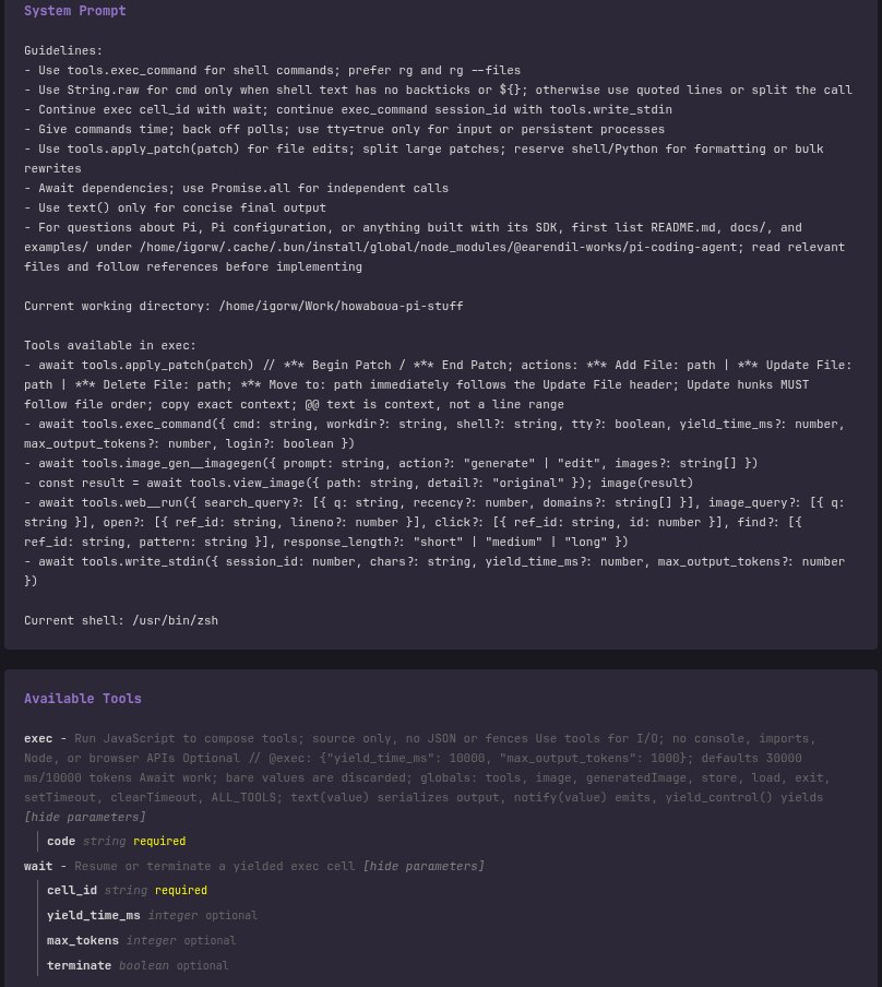 Howaboua's tweet photo. People of Pi! pi-codex-conversion and Lite got a chunky overhaul to Code Mode, exec, prompts, and compaction. 

- The new heavy system prompt overwrite cuts about 40% of the prompt, stays off by default, and preserves additions from other extensions (let me know if correctly). 913 tokens total to launch, down from 1.2k
- Code Mode now exposes actual configured custom tools instead of lumping bundled tools in with them. ALL_TOOLS contains only deferred custom tools and updates as the tool set changes.
- Custom-tool docs are for changing tool definitions, not a prerequisite for calling them. 
- apply_patch now gets the exact patch grammar it accepts, hopefully removing all errors and making the agent more keen to use it to its full capabilities.
- Some prompt engineering for better V8 handling.
- Finished exec sessions remain pollable after exit, with each late poll’s own output cap. No more Unknown process id when the completed output is still available.
- Native compaction keeps GPT-5.6 tool history up to the endpoint’s 372k budget instead of trimming at 272k. This is in line with how Pi's overruning 272k. No reason to nuke cache and make the Clanka dumber after compaction by trimming tools.
-V2 compaction reports input, cache read, cache write, and output inline.
- Added custom Rust binary overrides for folks on older Linux installations.
- Voice-only mode keeps selected extra tools
- Lite has an opt-in harness identifier header. You can send "pi-codex-conversion" if you want to, to conuzzle OAI :P
- Fixed some weird code mode installation issues.

Fixes for other stuff:

- pi-auto-trees uses GPT-5.6 Luna at low thinking for /end branch rollups by default, with a visible fallback to the current session model.
- pi-subagent-review uses its lightweight summary model for both reviewer context and /review loop increment summaries.

(both models configurable)

pi install npm:@howaboua/pi-codex-conversion

pi install npm:@howaboua/pi-codex-conversion-lite

pi install npm:@howaboua/pi-auto-trees

pi install npm:@howaboua/pi-subagent-review

https://t.co/MwfB5bT1kh
https://t.co/nqfTItacOn
https://t.co/G0zVfdbYXg
https://t.co/EwYPetlNuM

Happy Clanking!

- Howaclawa
