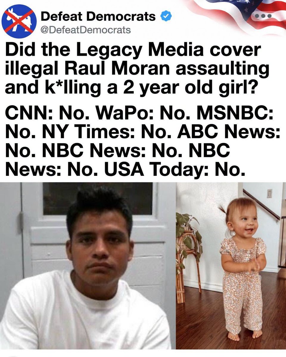 OceanDrive1984's tweet photo. "DEMOCRATS" WANT TO PROTECT "ILLEGAL CRIMINAL MONSTERS" like "RAUL MORAN" who "ASSAULTED &amp; MURDERED".~"a TWO (2) YEAR OLD FEMALE CHILD"~ "YOU CAN BLAME~"EVIL DEMOCRATS" FOR THIS "LITTLE AMERICAN GIRL'S DEATH!!"~"DEMOCRATS" ARE "ENEMY OF THE "AMERICAN PEOPLE" &amp; SHOULD BE REMOVED!" https://t.co/gUA43t1r65