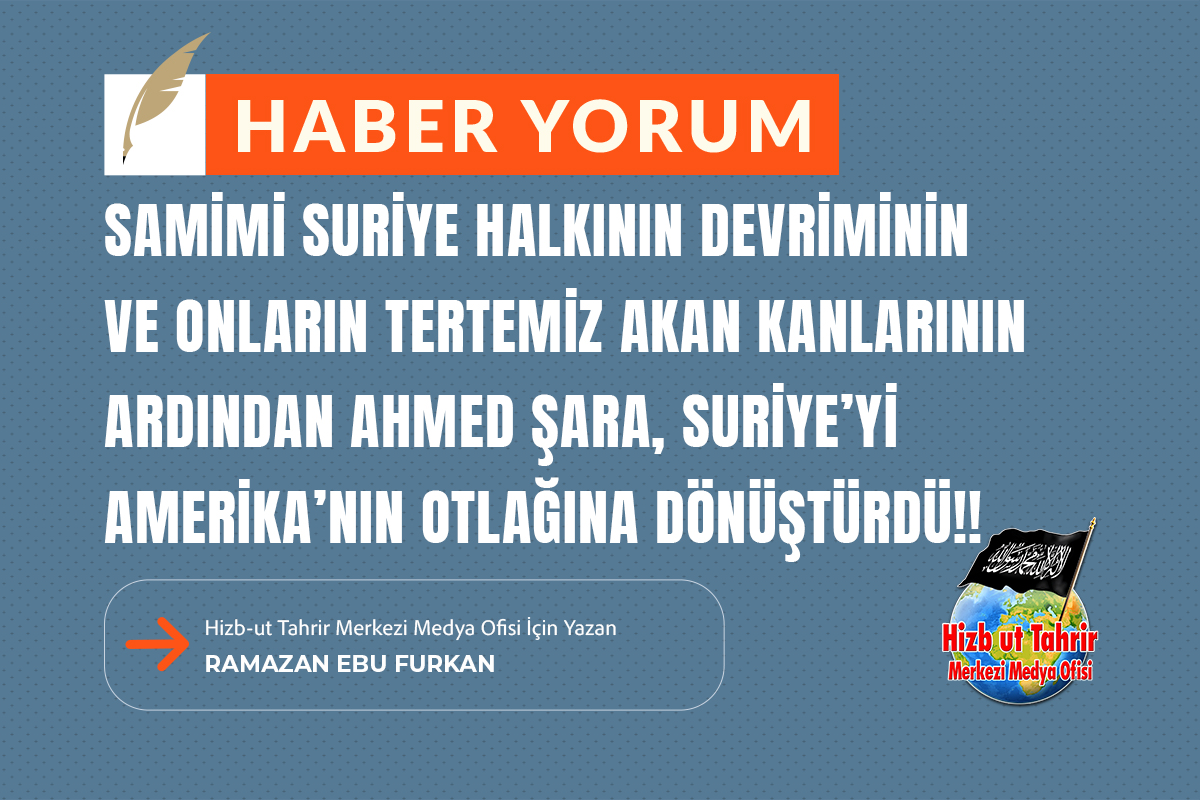 htmmbtr's tweet photo. Haber-Yorum
Samimi Suriye Halkının Devriminin ve Onların Tertemiz Akan Kanlarının Ardından Ahmed Şara, Suriye’yi Amerika’nın Otlağına Dönüştürdü!!

#HizbutTahrir Merkezi Medya Ofisi İçin Yazan
Ramazan Ebu Furkan

https://t.co/KeVKfRPsMf https://t.co/pzVYCCttNs