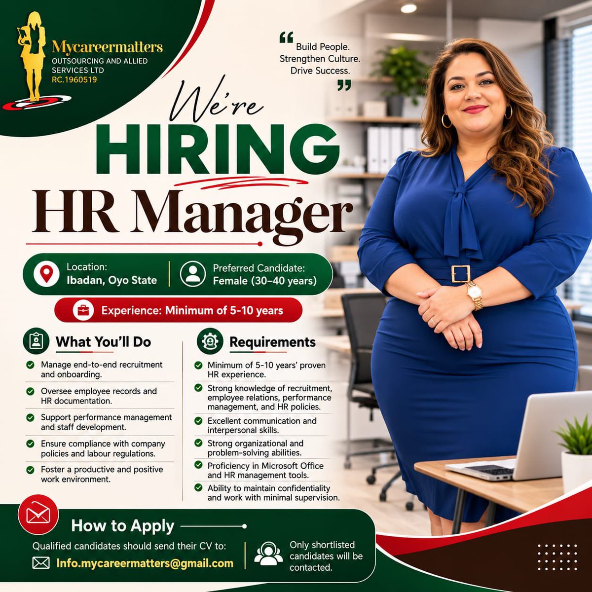 TrybeCityJobs's tweet photo. 📢 We're Hiring: HR Manager

📍 Location: Ibadan, Oyo State
👩 Preferred Candidate: Female (30–40 years)
💼 Experience: Minimum of 5-10 years

Are you an experienced HR professional with a passion for building great teams and creating a positive workplace culture? We're looking for a proactive and highly organized HR Officer to join our team in Ibadan.

Requirements:
- Minimum of 5-10 years' proven HR experience.
- Strong knowledge of recruitment, employee relations, performance management, and HR policies.
- Excellent communication and interpersonal skills.
- Strong organizational and problem-solving abilities.
- Proficiency in Microsoft Office and HR management tools.
- Ability to maintain confidentiality and work with minimal supervision.

What You'll Do:
- Manage end-to-end recruitment and onboarding.
- Oversee employee records and HR documentation.
- Support performance management and staff development.
- Ensure compliance with company policies and labour regulations.
- Foster a productive and positive work environment.

How to Apply
Qualified candidates should send their CV to:
📧 Info.mycareermatters@gmail.com
Only shortlisted candidates will be contacted.