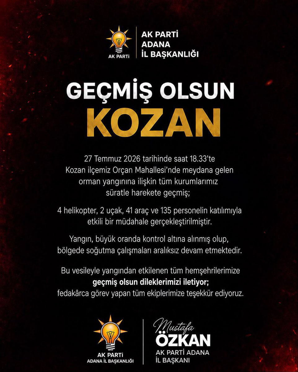 akpartiadanail's tweet photo. 27 Temmuz 2026 tarihinde saat 18.33’te Kozan ilçemiz Orçan Mahallesi’nde meydana gelen orman yangınına ilişkin tüm kurumlarımız süratle harekete geçmiş;

4 helikopter, 2 uçak, 41 araç ve 135 personelin katılımıyla etkili bir müdahale gerçekleştirilmiştir.

Yangın büyük oranda kontrol altına alınmış olup, bölgede soğutma çalışmaları aralıksız devam etmektedir.

Bu vesileyle yangından etkilenen tüm hemşehrilerimize geçmiş olsun dileklerimizi iletiyor; fedakârca görev yapan tüm ekiplerimize teşekkür ediyoruz.

@omerrcelik @abuyukgumus @yahyacelik_ @ozmehmetemin @avmustafaozkan
@KaramikSunay
@abdullahdogru01 @farukaytek