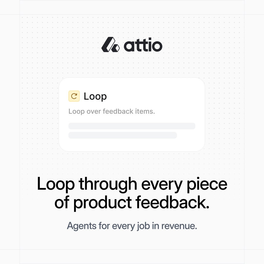 attio's tweet photo. Loop through every piece of product feedback