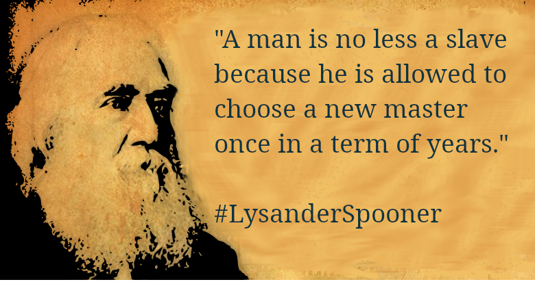Anarchy_Wear's tweet photo. "A man is no less a slave because he is allowed to choose a new master once in a term of years."

#LysanderSpooner https://t.co/8SgR36SBGM