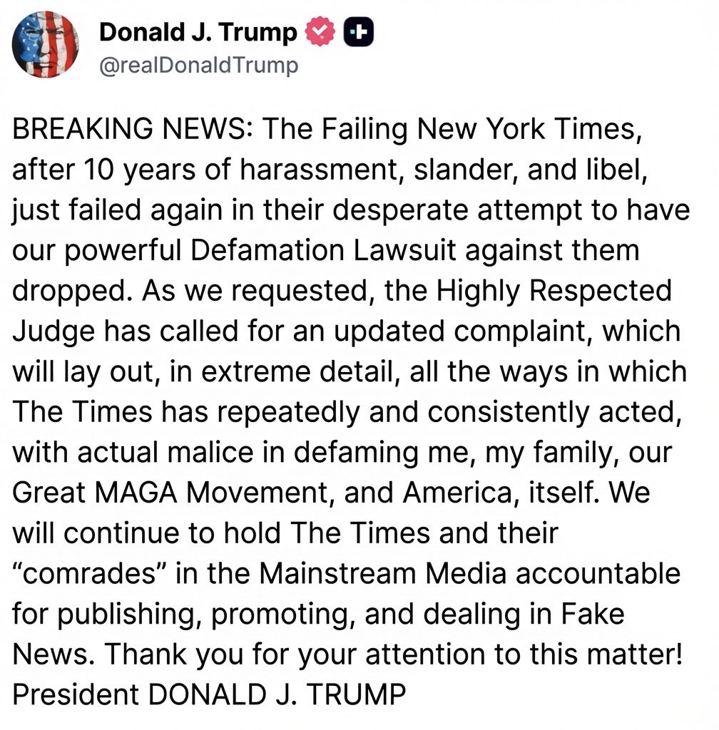 Jhonffonseca's tweet photo. El presidente Trump acaba de asestar un golpe demoledor al imperio de la prensa falsa. Tras 10 años de mentiras, acoso y difamaciones sistemáticas, el lamentable New York Times sufrió otra humillación legal: el juez rechazó su intento desesperado de tumbar la demanda por difamación. ¡La demanda sigue viva y será aún más letal! Trump lo dejó claro:
“El Lamentable New York Times, tras 10 años de acoso, calumnias y libelos, acaba de fallar de nuevo en su intento desesperado de desestimar nuestra poderosa demanda por difamación. El muy respetado juez ha ordenado una queja actualizada que detallará, con extremo detalle, todas las formas en que The Times ha actuado repetida y consistentemente, con malicia real, difamándome a mí, a mi familia, a nuestro gran movimiento MAGA y a América misma. Seguiremos manteniendo al Times y a sus ‘camaradas’ de los medios convencionales responsables de publicar, promover y traficar con noticias falsas. ¡Gracias por su atención a este asunto! Presidente DONALD J. TRUMP”