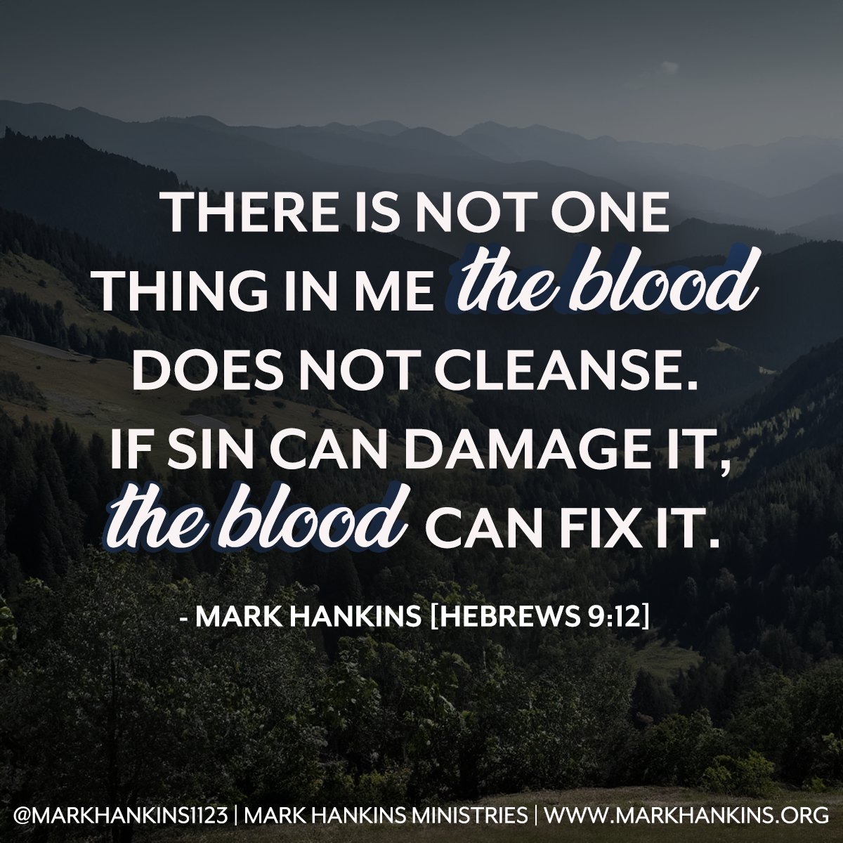 markhankins1123's tweet photo. "There is not one thing in me the blood does not cleanse." https://t.co/yeb19TplPz