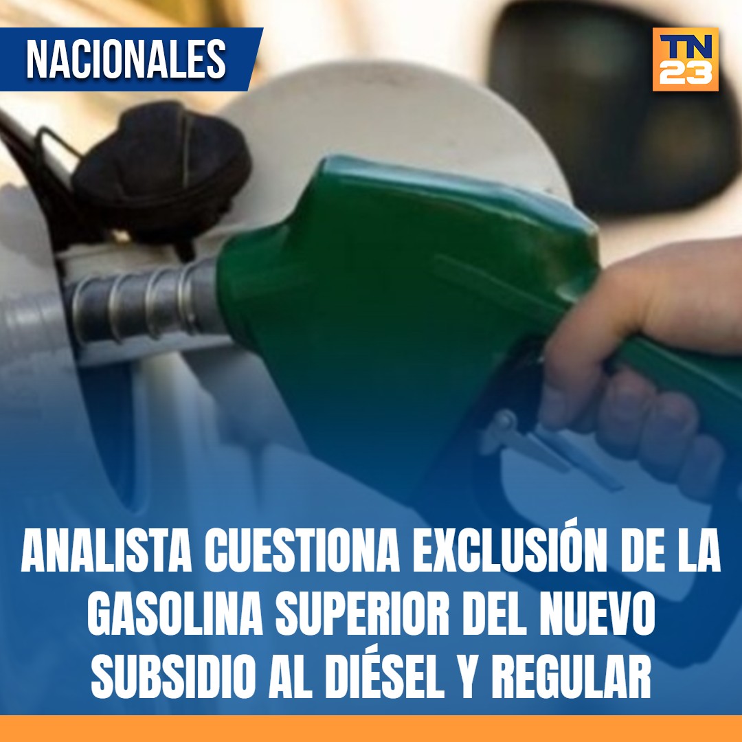 TN23NOTICIAS's tweet photo. #Analista #cuestiona #exclusión de la #gasolina #superior del #nuevo #subsidio al #diésel y #regular ➡️ https://t.co/grzVWMw6Kg https://t.co/6g9BjcQZJl