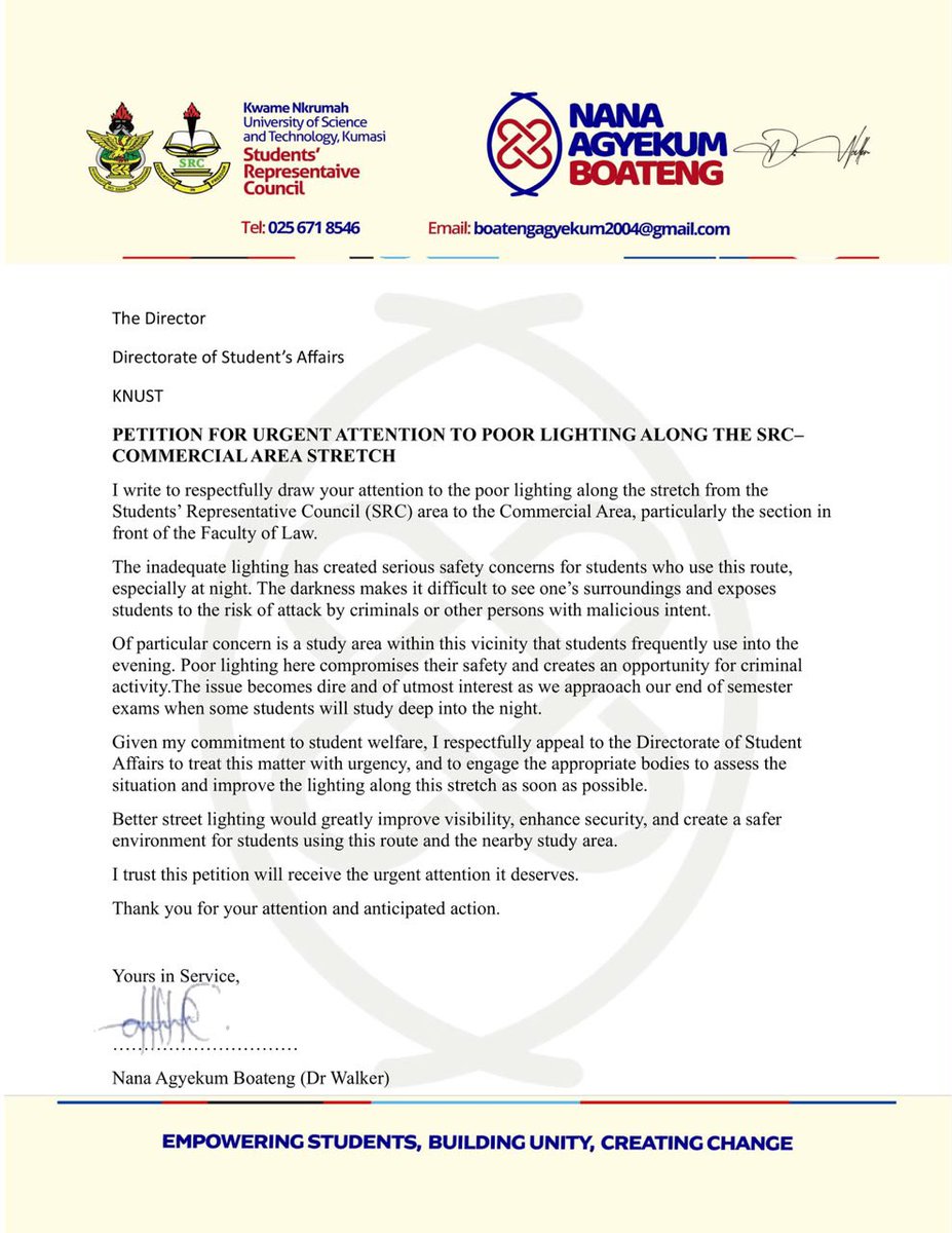 Drwalkerr's tweet photo. Yesterday, I formally petitioned the Directorate of Students’ Affairs to urgently address the poor lighting system along the stretch from the Students’ Representative Council (SRC) area to the Commercial Area, particularly the section in front of the Faculty of Law.

This is not a personal concern but a collective call for a safer campus. Every student deserves to walk freely without fear, regardless of the time of day. Inadequate lighting exposes students to unnecessary security risks and creates an environment that undermines our well-being.

I am raising this issue in the interest of every member of the KNUST community because student safety must never be compromised. I will continue to advocate for practical solutions that improve campus life and ensure that the voices of students are heard until this concern is addressed.

#DrWalker4SRCpresident #WalkWithDrWalker