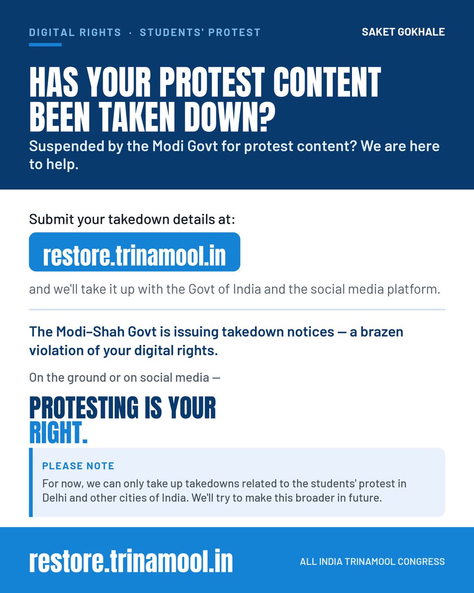 SaketGokhale's tweet photo. Across Delhi and other cities, students and ordinary citizens have had their posts hidden, their videos pulled down, and their accounts suspended for the “crime” of documenting a protest. The Modi–Shah government is issuing takedown notices to social media platforms, and that is a brazen violation of your digital rights.

Protesting - on the streets or on your timeline - is your RIGHT.

If your content about the students’ protests has been taken down, or your account suspended, we want to help you fight it. Go to https://t.co/UAMQ689Nph , submit the details, and we will take it up directly with the Government of India (MEITY) and the social media platform. 

Please note: for now we can only take up takedowns connected to the students’ protests in Delhi and other cities of India. We’re working to widen this soon.

Your voice matters. Don’t let them mute it.

Do spread the word!

LINK 👉 https://t.co/UAMQ689Nph
