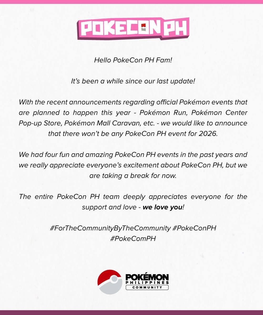 pokemonphgroup's tweet photo. Hello PokeCon PH Fam!

With recent announcements of official Pokémon events planned this year, we'd like to announce that there won’t be any PokeCon PH event for 2026.

Our team appreciates all the support over the years! ♥️

#ForTheCommunityByTheCommunity #PokeConPH #PokeComPH https://t.co/rqBqsJ3raF